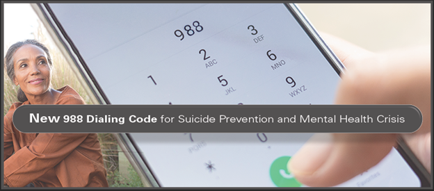 Woman sitting, hand on cell phone with 988 number dialed.  Text: New 988 Dialing Code for Suicide Prevention and Mental Health Crisis