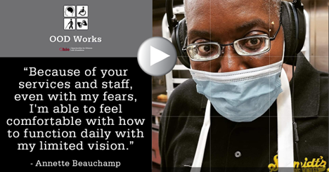 Photo of African -American woman Text: " Because of your services, I'm able to feel comfortable with how to function daily with my limited vision."