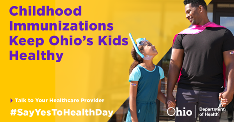 Photo of man smiling, looking down at child smiling  text Childood Immunizations Keep Ohio's Kids Health