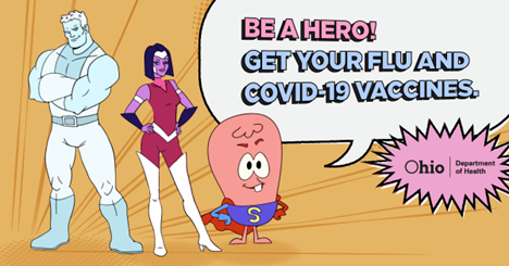 A graphic of three superheroes. Text, Be A Hero, Get Your Flu and COVID-19 Vaccines. ODH logo.
