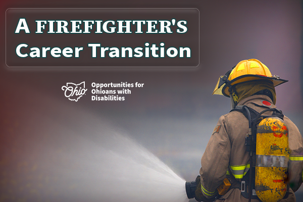 A firefighter's career transition, with photo of a firefighter fighting a fire with water hose