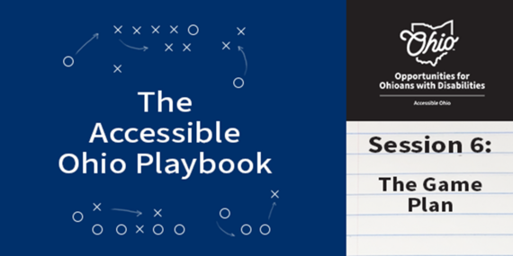 Sports playbook illustration. Text: The Accessible Ohio Playbook Session 6: The Game Plan.