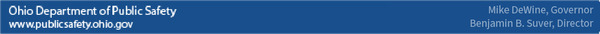 Ohio Department of Public Safety. Mike DeWine, Governor. Benjamin B. Suver, Director.