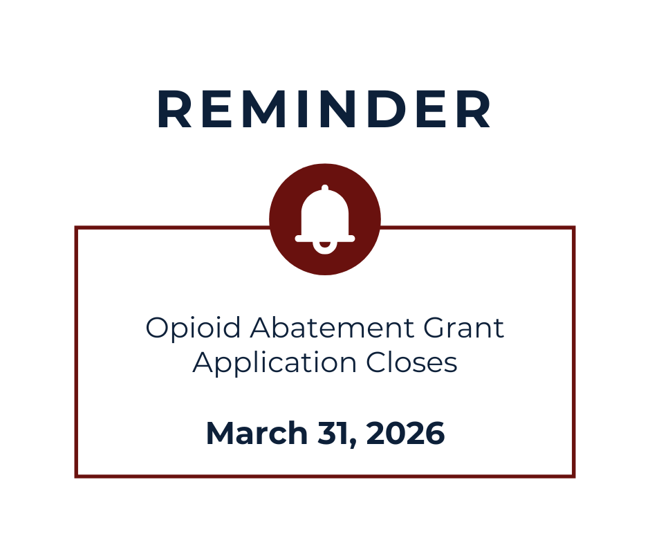 Opioid abatement grant for government and joint applicants closes March 31, 2026.