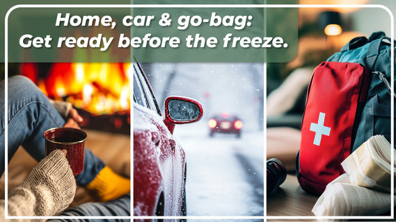 Home, car & go-bag: Get ready before the freeze.
