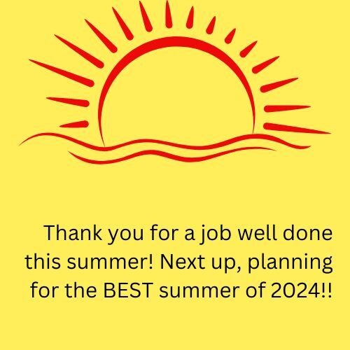 Yellow background and orange sunrise says, "Thank you for a job well done this summer! Next up, planning for the BEST summer of 2024!"