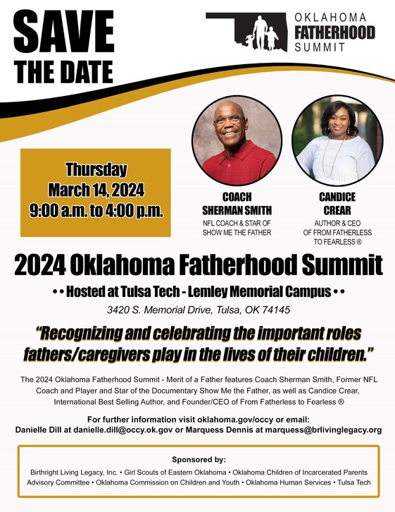 Oklahoma Fatherhood Summit Save the date Thursday, March 14, 2024(:00 a.m. to 4:00 p.m. Details in article below
