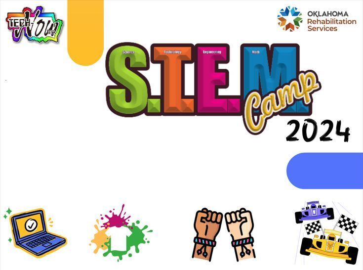 flyer, STEM Camp 2024, TechNow logo, Oklahoma Rehabilitation Services logo, cartoons of a computer, t-shirt with ink spots, bracelets, and racecars