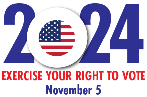 2024 - Exercise your right to vote, November 5.