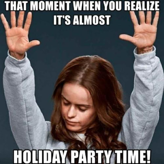 Woman with hands raised and words "When you realize, it is almost holiday party time." 