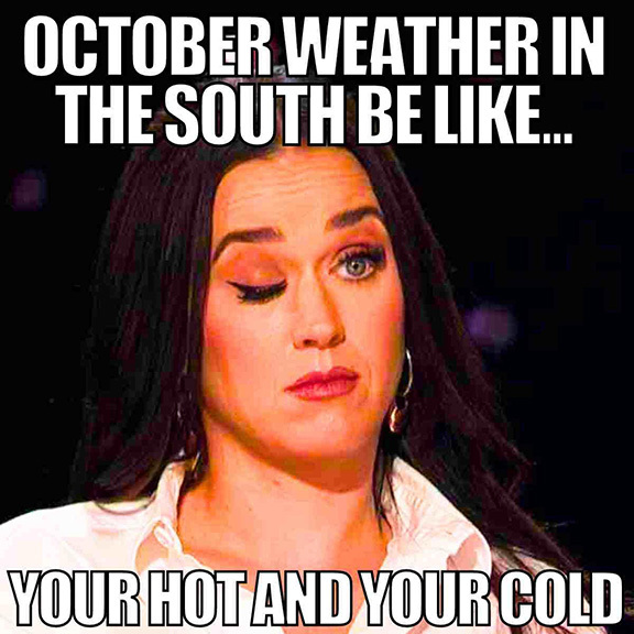 Singer Katy Perry with words "October weather in the south be like your hot and your cold."