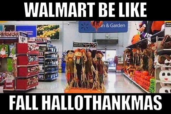 Walmart store shelves with halloween, Thanksgiving and Christmas decorations with words "Walmart be like fall Hallowthankmas."