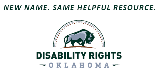 New Name. Same Helpful Resource. Disability Rights Oklahoma