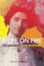 Book Cover "A Life on Fire: Kate Barnard" by Connie Cronley