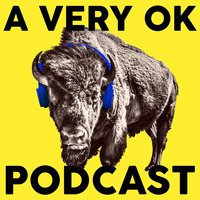 A Very OK Podcast Logo depicts a bison with earphones on a yellow background