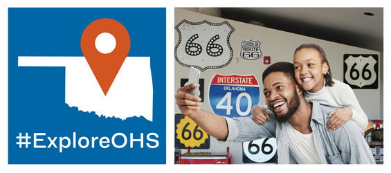 A graphic of the state of Oklahoma with a map pin in the center and the words #ExploreOHS next to a photo of a father and daughter taking a selfie