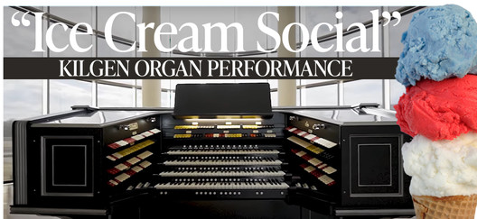 Kilgen Organ Performance with a photo of the organ and a picture of an ice cream cone and the words "Kilgen Organ Performance"