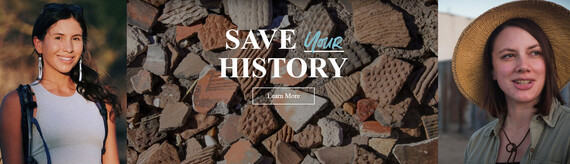 A graphic with photographs of Shannon Cowell and Asleigh Tompson amidst a graphic of Native American pottery shards. "Save your History"