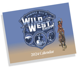 The Pawnee Bill Ranch Wild West Show Calendar with graphics of bison, Pawnee Bill, horses, and a female rider.