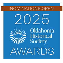 A blue field with the words 2025 Oklahoma Historical Society Awards and a rust banner at the top that reads Nominations Open