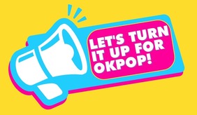A megaphone graphic with the words "Let's turn it up for OKPOP!" in bright neon pink colors