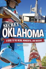 The book cover of Secret Oklahoma: A Guide to the Weird, Wonderful, and Obscure. Route 66 attractions like the Blue Whale are on the cover