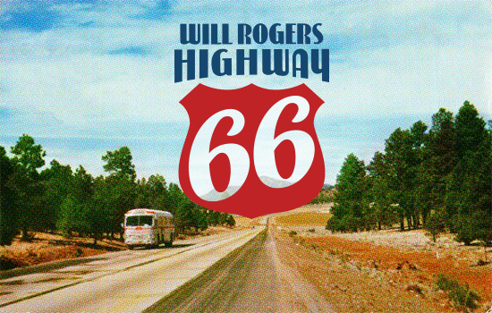 A grainy vintage image of a bus traveling on Route 66 and the words "Will Rogers Highway" and a shield with the numbers 66.