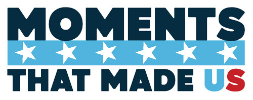 Large letters that read 'Moments that made us' with a patriotic design featuring a starfield.