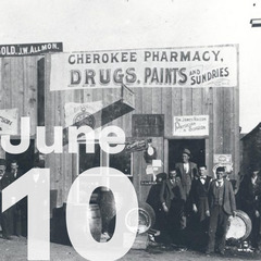 Men gathered outside the Cherokee Pharmacy with large lettering reading June 10.