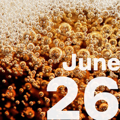 Soda Bubbles rising around the words "June 26"