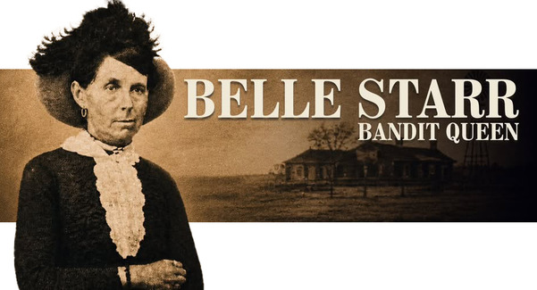 "Belle Starr, Bandit Queen" in large lettering alongside an image of Belle Starr