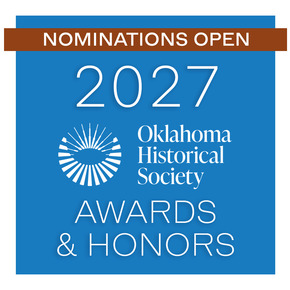 A banner reading "Nominations Open, 2027 Oklahoma Historical Society Awards and Honors
