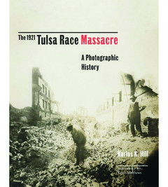 Cover of the 1921 Tulsa Race Massacre: A Photographic History