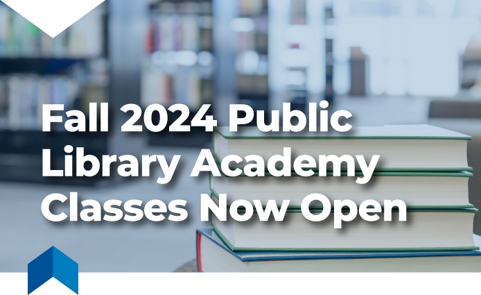 Fall 2024 Public Library Academy Now Open