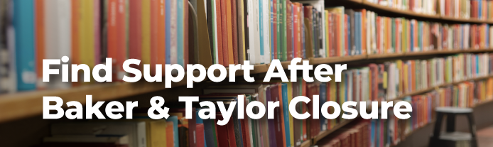 Find Support After Baker & Taylor Closure header