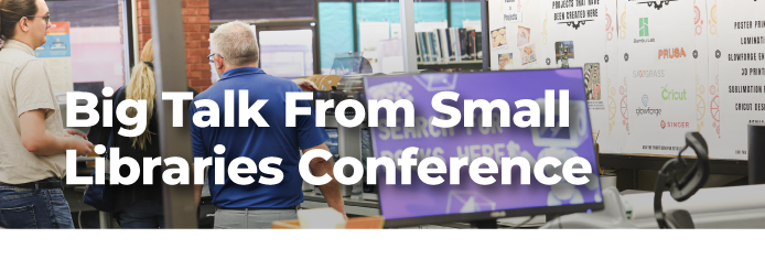 Big Talk From Small Libraries Conference header - February 26