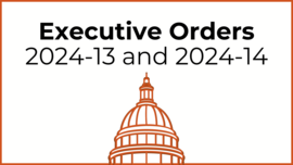 Executive Orders 2024-13 and 2024-14