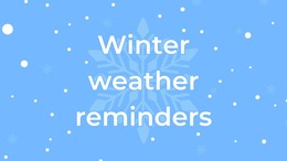 Winter weather reminders