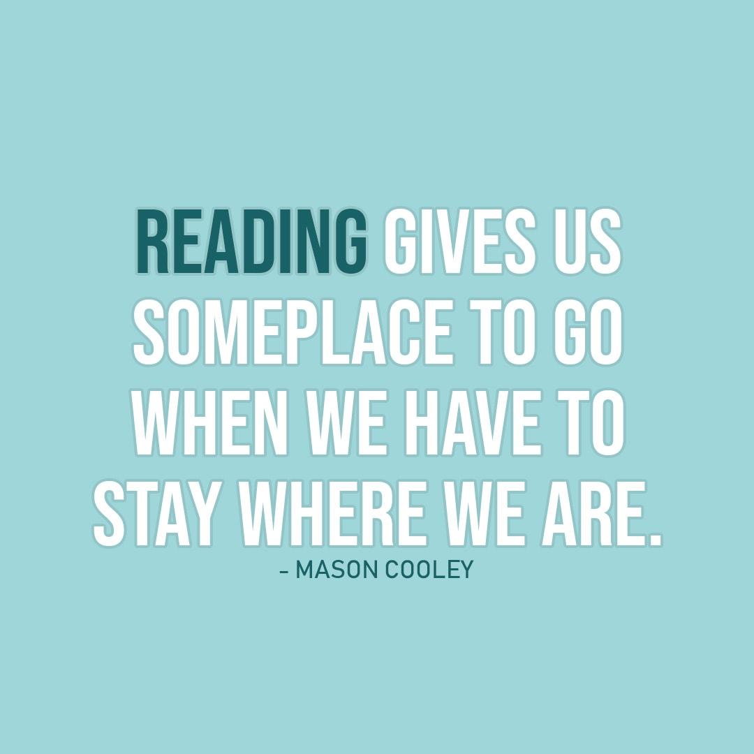 Reading Gives Us Someplace to Go