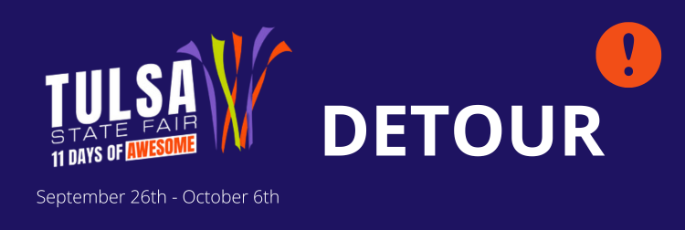 Tulsa State Fair September 26th - October 6th Detour 