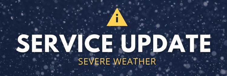 SERVICE UPDATE SEVERE WEATHER