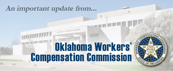 An Important Update From Oklahoma Workers' Compensation Commission 