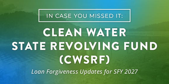 Clean Water State Revolving Fund loan forgiveness updates for state fiscal year 2027