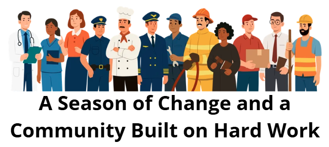 A Season of Change and a Community Built on Hard Work