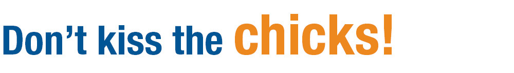 graphic headline don't kiss the chicks