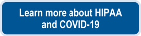 Learn more about HIPAA and COVID-19