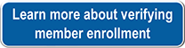 Learn more about verifying member enrollment