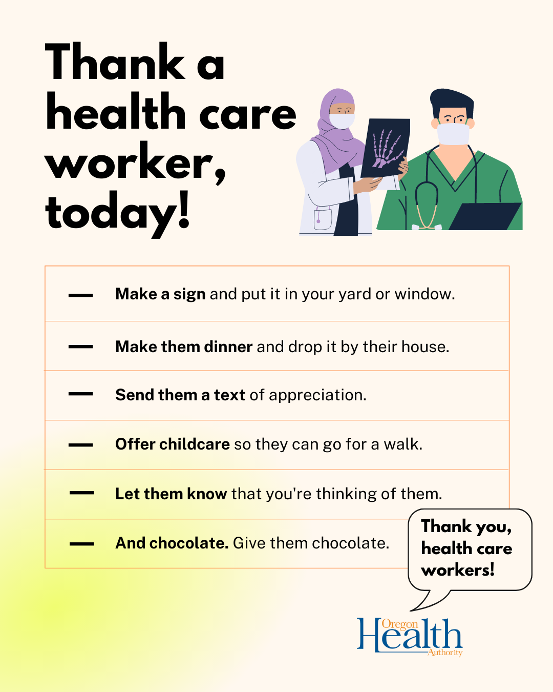 Thank health care workers with a sign, make them dinner, send a text, offer childcare, give them chocolate.