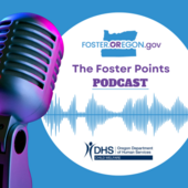 ODHS Foster Points Connection Podcast