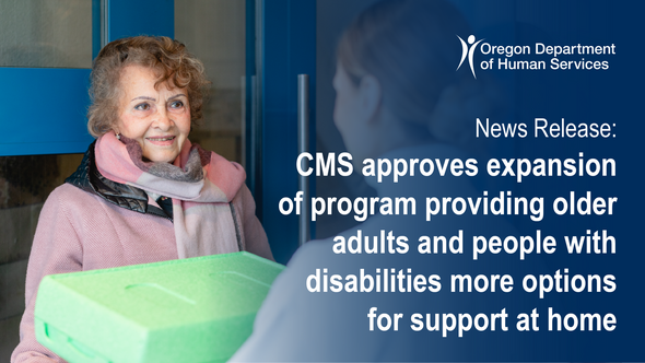 News Release: CMS approves expansion of program providing older adults and people with disabilities more options for support at home